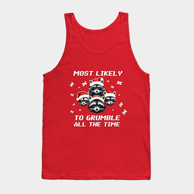 Christmas Raccoon most likely to grumble all the time Tank Top by beangeerie